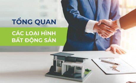 Tổng quan về các loại hình bất động sản hiện nay