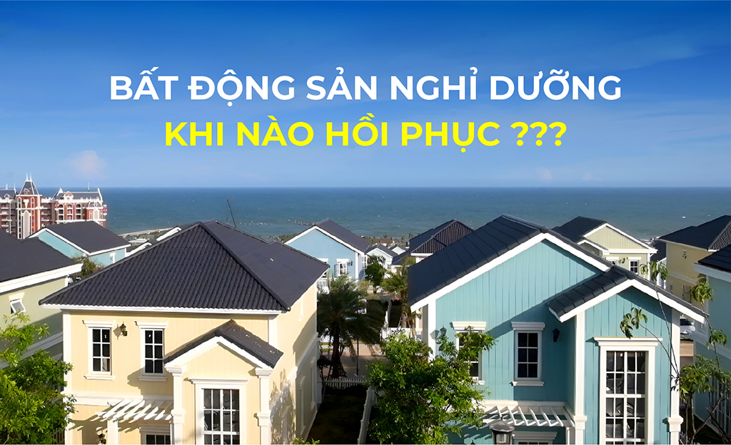 Bất động sản nghỉ dưỡng khi nào phục hồi àco homes